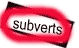 subverts